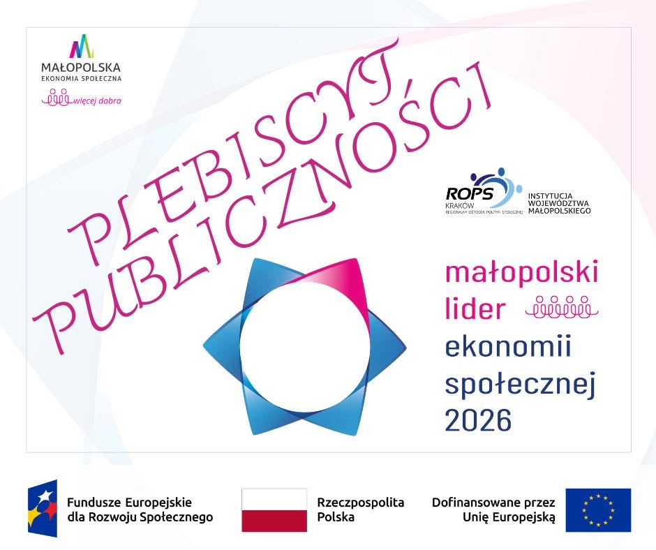 Kapituła Konkursowa zakwalifikowała nas do ścisłego finału konkursu Małopolski Lider Ekonomii Społecznej 2026 w Kategorii Głównej